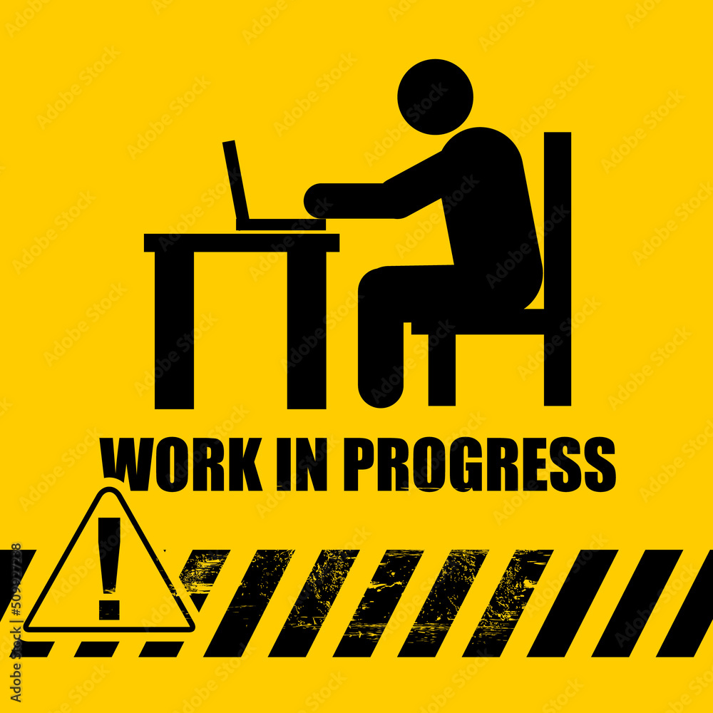 Work in Progress